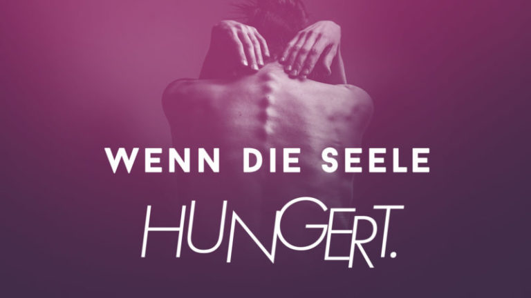 Read more about the article Wenn die Seele hungert. Mein Weg aus der Magersucht und Bulimie